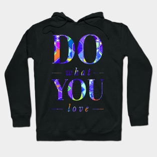 'Do What You Love' Typography Design Hoodie